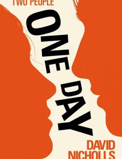 One Day /   (by David Nicholls, 2009) -   