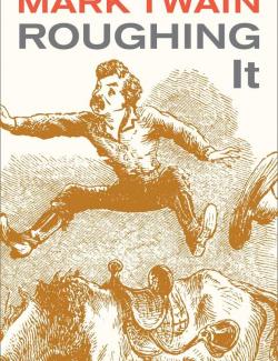  / Roughing It (Twain, 1872) -   