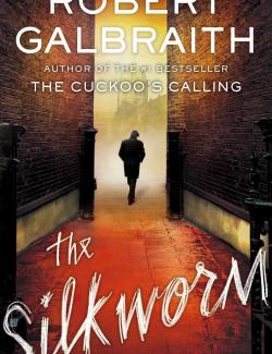  / The Silkworm (Galbraith, 2014)