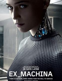   / Ex Machina (2014) HD 720 (RU, ENG)