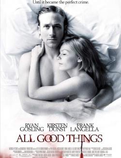    / All Good Things (2009) HD 720 (RU, ENG)