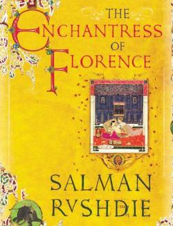   / The Enchantress of Florence (Rushdie, 2008)    