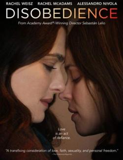  / Disobedience (2017) HD 720 (RU, ENG)