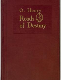   / Roads of Destiny (O. Henry, 1909)