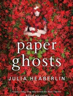   / Paper Ghosts (Heaberlin, 2017)    