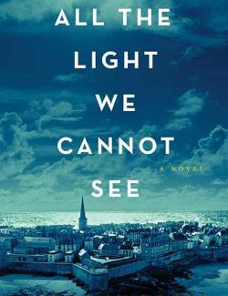     / All the Light We Cannot See (Doerr, 2014)    