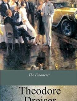  / The Financier (Dreiser, 1912)