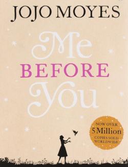 Me Before You /     (by Jojo Moyes, 2012) -   