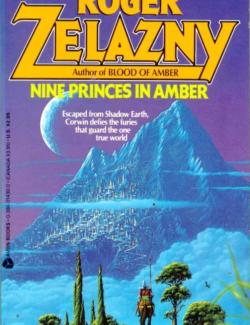    / Nine Princes in Amber (Zelazny, 1970)    