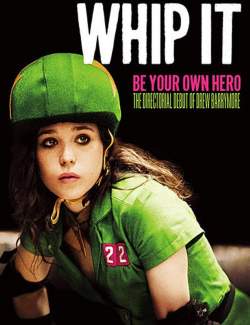 ! / Whip It (2009) HD 720 (RU, ENG)