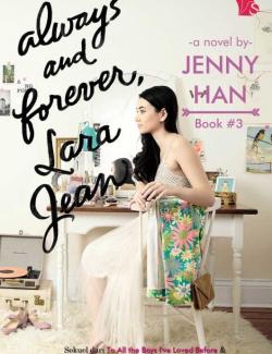  ,   / Always and Forever, Lara Jean (Han, 2017)    