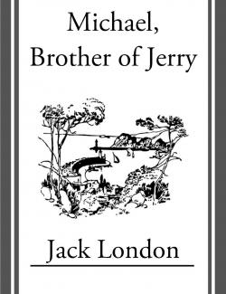 ,   / Michael, Brother of Jerry (London, 1917)