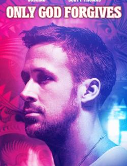    / Only God Forgives (2013) HD 720 (RU, ENG)