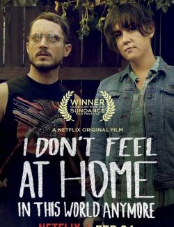           / I Don't Feel at Home in This World Anymore (2016) HD 720 (RU, ENG)