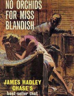      / No Orchids For Miss Blandish (Chase, 1939)    