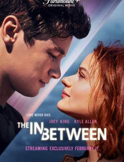     / The In Between (2022) HD 720 (RU, ENG)