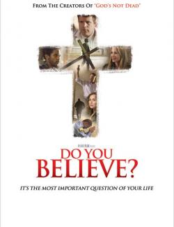  ? / Do You Believe? (2015) HD 720 (RU, ENG)