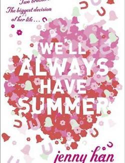      / We'll Always Have Summer (Han, 2017)    