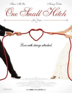   / One Small Hitch (2013) HD 720 (RU, ENG)